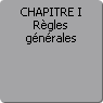 CHAPITRE I. Rgles gnrales