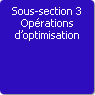 Sous-section 3. Oprations d'optimisation