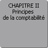 CHAPITRE II. Principes de la comptabilit